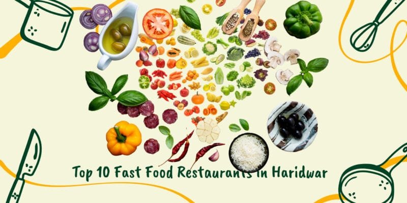 Top 10 Fast Food Restaurants in Haridwar